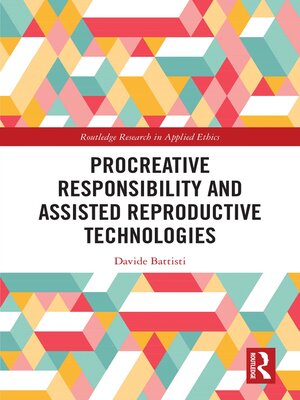 cover image of Procreative Responsibility and Assisted Reproductive Technologies